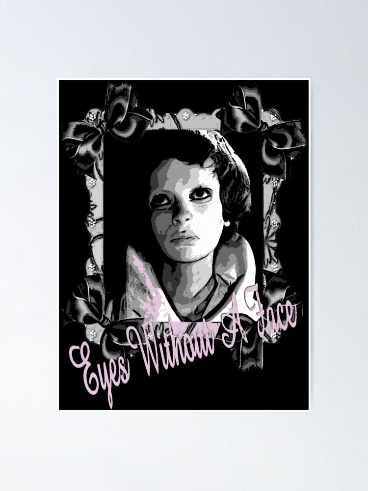 "Eyes Without a Face" Poster by kawaiikastle Redbubble