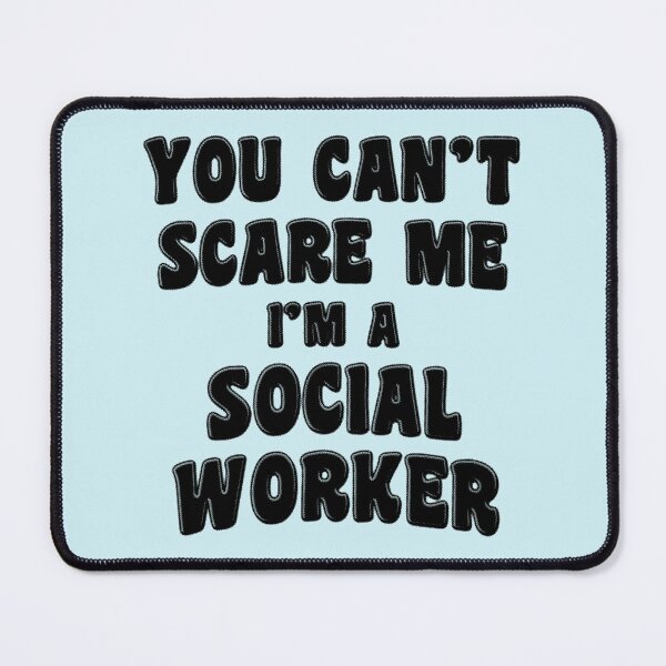 Item preview, You Can't Scare Me I'm A Social Worker designed and sold by stressedrodent.