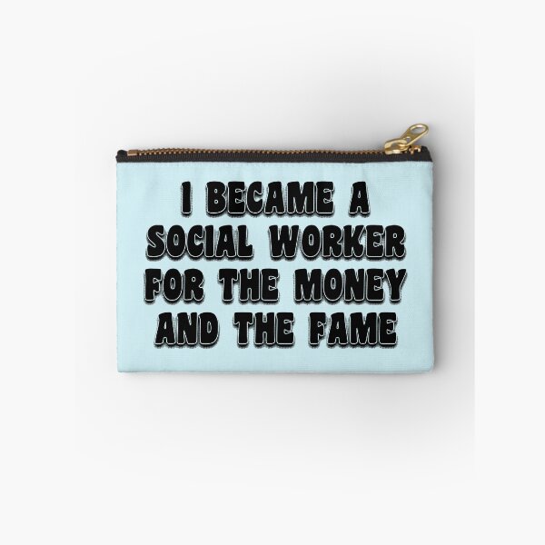 Item preview, I Became A Social Worker For The Money And The Fame designed and sold by stressedrodent.