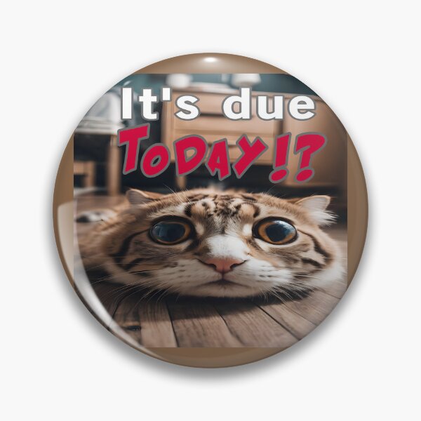 Item preview, It's Due Today!? designed and sold by Surreallytee.