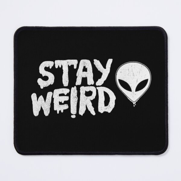 Item preview, Stay Weird designed and sold by Pofkis.