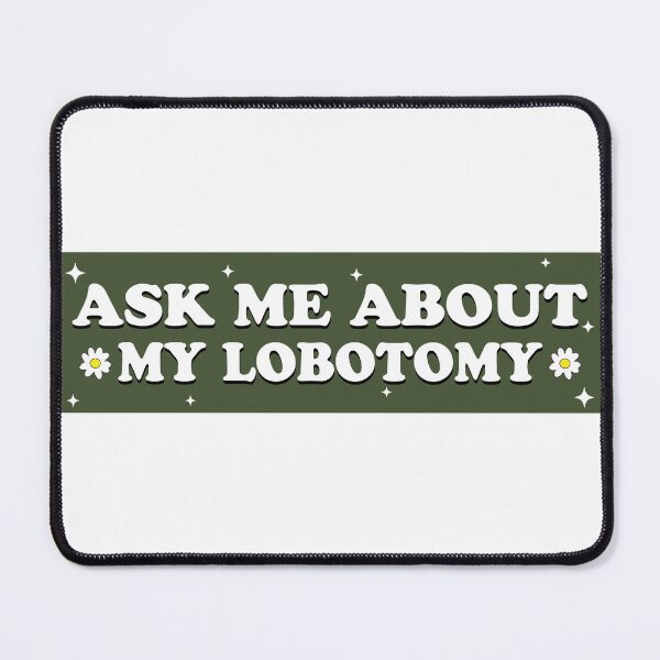 Item preview, Ask Me About My Lobotomy Funny Meme Bumper designed and sold by fanky-bumper.