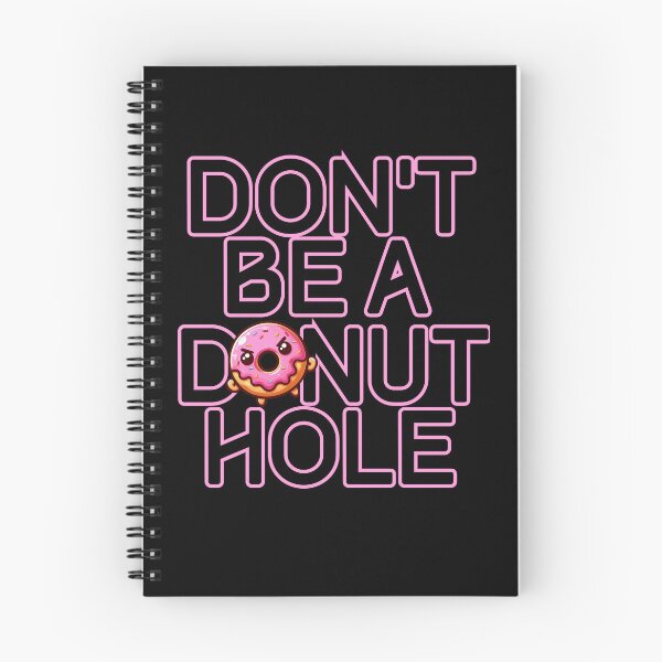 Item preview, Don't be a Donut Hole designed and sold by Fr0mtheMachine.