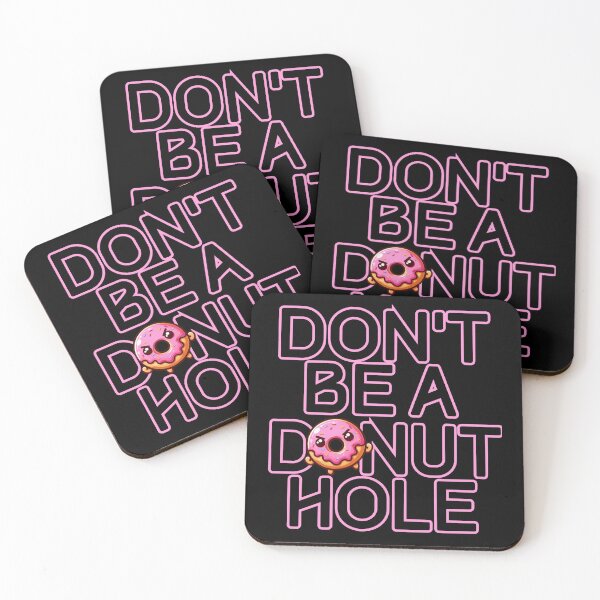 Item preview, Don't be a Donut Hole designed and sold by Fr0mtheMachine.