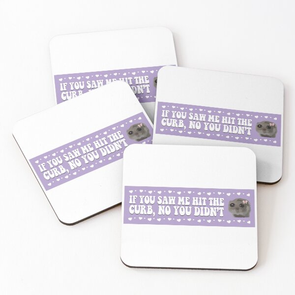 Item preview, If You Saw me Hit The Curb No You Didn't Sad Hamster Meme designed and sold by fanky-bumper.