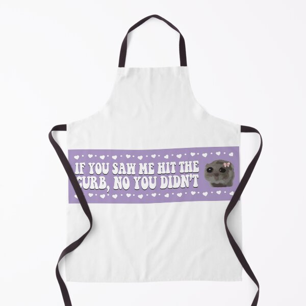 Item preview, If You Saw me Hit The Curb No You Didn't Sad Hamster Meme designed and sold by fanky-bumper.