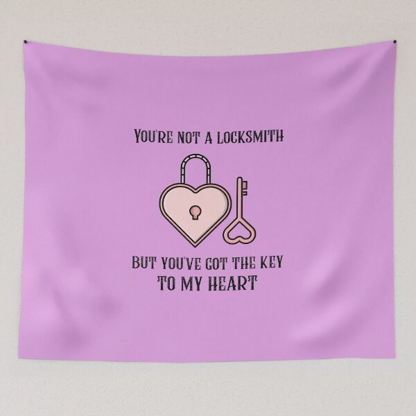 Item preview, You're Not A Locksmith, But You've Got The Key To My Heart designed and sold by Harmonick-Tees.