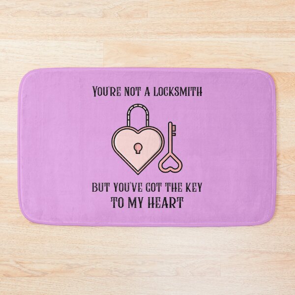 Item preview, You're Not A Locksmith, But You've Got The Key To My Heart designed and sold by Harmonick-Tees.