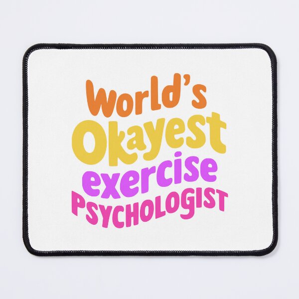 Item preview, World's Okayest Exercise Psychologist! Exercise Psychology designed and sold by PMCreative.