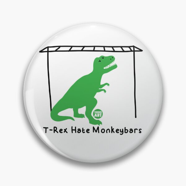 Item preview, T REX HATE MONKEYBARS designed and sold by TODD GOLDMAN.