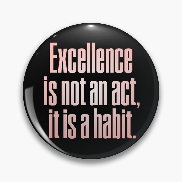 Item preview, Excellence is not an act, it is a habit. v.2 designed and sold by x1brett.
