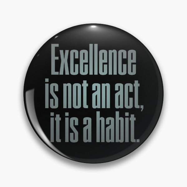 Item preview, Excellence is not an act, it is a habit. v.3 designed and sold by x1brett.