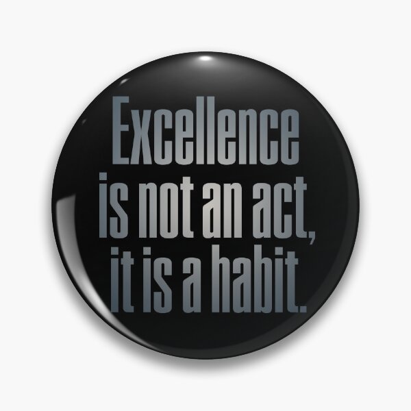 Item preview, Excellence is not an act, it is a habit. v.4 designed and sold by x1brett.