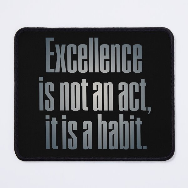Item preview, Excellence is not an act, it is a habit. v.4 designed and sold by x1brett.