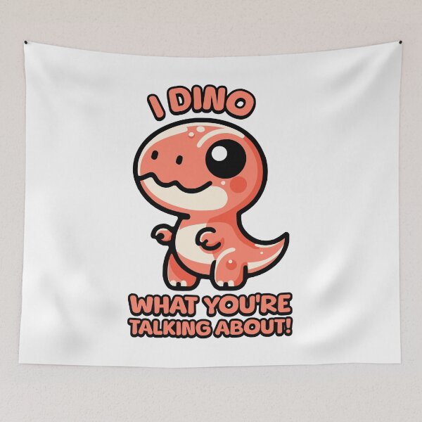 Item preview, I Dino What You're Talking About! Cute T-rex Dinosaur Pun designed and sold by PMCreative.