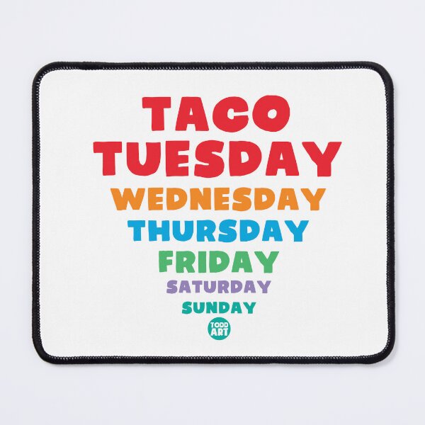 Item preview, TACO YUESDAY WED THURS FRI designed and sold by TODD GOLDMAN.