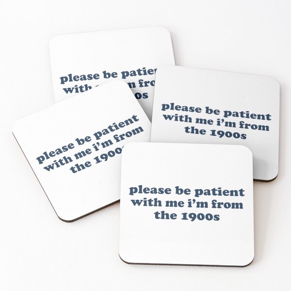 Item preview, Please Be Patient with me i'm from the 1900s designed and sold by fanky-bumper.