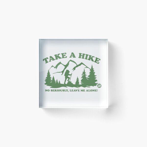 Artikelvorschau, TAKE A HIKE LEAVE ME ALONE entworfen und verkauft von TODD GOLDMAN.