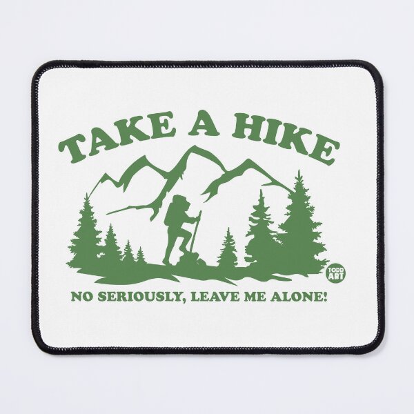 Artikelvorschau, TAKE A HIKE LEAVE ME ALONE entworfen und verkauft von TODD GOLDMAN.