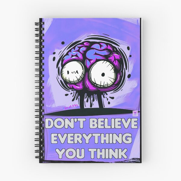Item preview, Don't Believe Everything You Think designed and sold by Psyberspace.