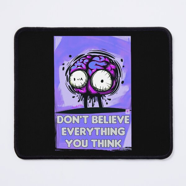 Artikelvorschau, Don't Believe Everything You Think entworfen und verkauft von Psyberspace.