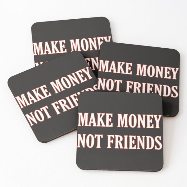 Item preview, MAKE MONEY NOT FRIENDS designed and sold by ElyKay.