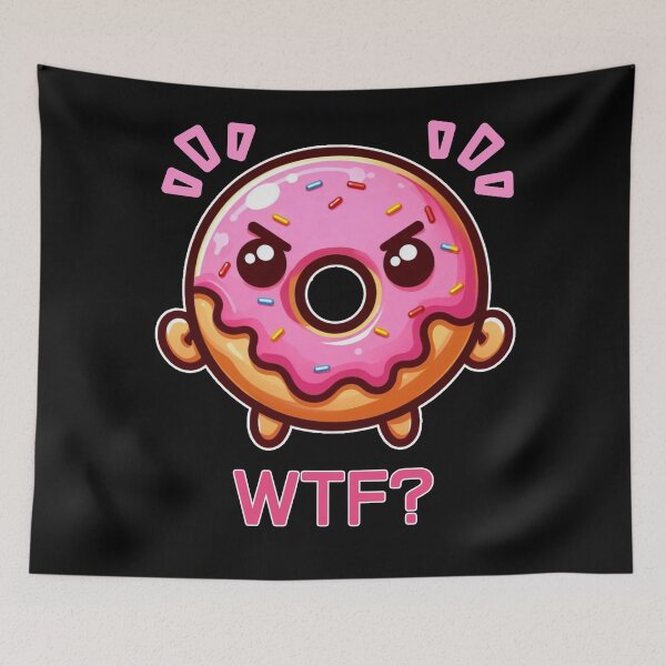 Item preview, Angry Donut says WTF designed and sold by Fr0mtheMachine.