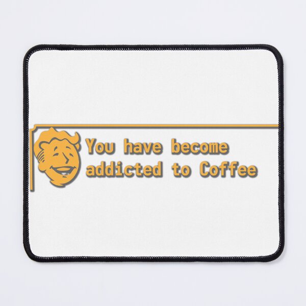 Item preview, You have become addicted to Coffee designed and sold by Yorrellew.