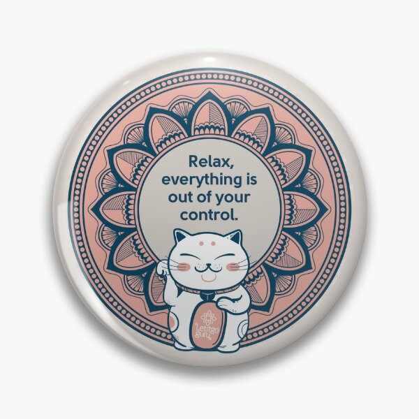Item preview, Relax, everything is out of your control. designed and sold by Letitgo.guru Swag.