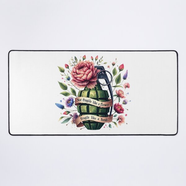 Item preview, Not Fragile Like A Flower Fragile Like A Bomb designed and sold by devonclemon.