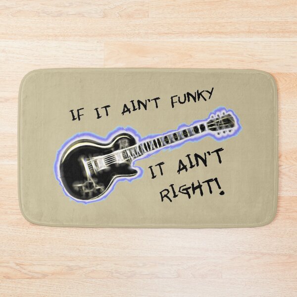 Item preview, If It Ain't Funky, It Ain't Right! designed and sold by Getrealdesigns.