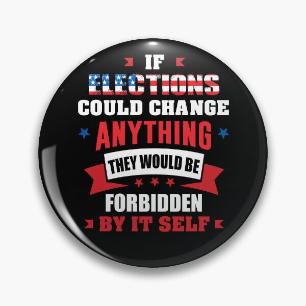 Item preview, If Elections Could Change Anything - Cool Gift For Election Day by FanityPrints designed and sold by FanityPrints.