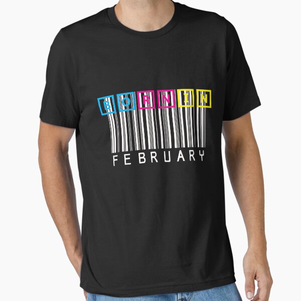 BORN IN FEBRUARY Essential T-Shirt
