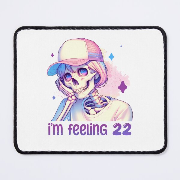 Item preview, I'm feeling 22 Sarcastic Design with Skeleton designed and sold by OmoYolo.