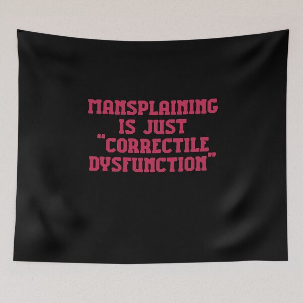 Item preview, Mansplaining is just correctile dysfunction designed and sold by BritySpear.