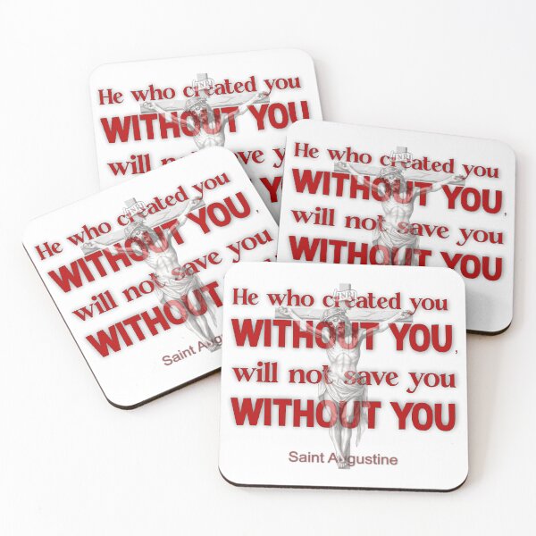 Item preview, He who created you without you, will not save you without you - Saint Augustine designed and sold by Crux Fidelis.