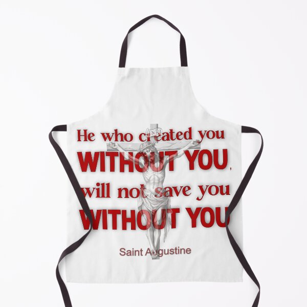 Item preview, He who created you without you, will not save you without you - Saint Augustine designed and sold by Crux Fidelis.
