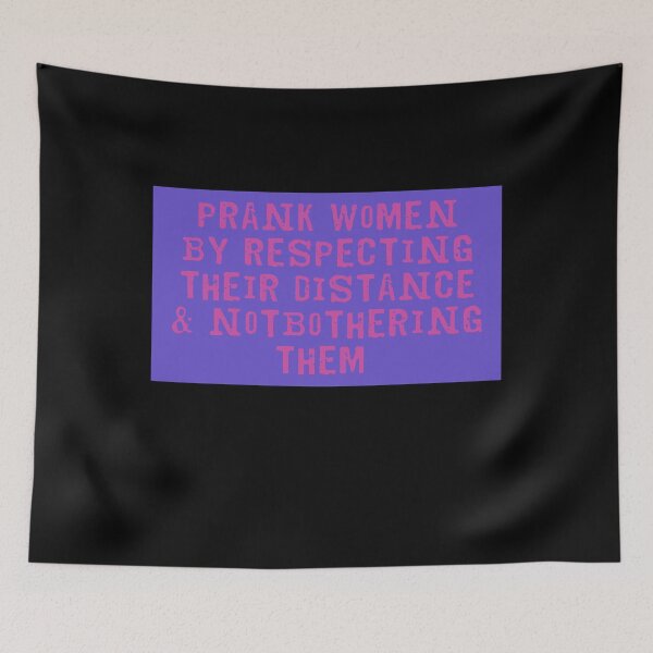 Item preview, Prank women by respecting their distance & not bothering them designed and sold by BritySpear.