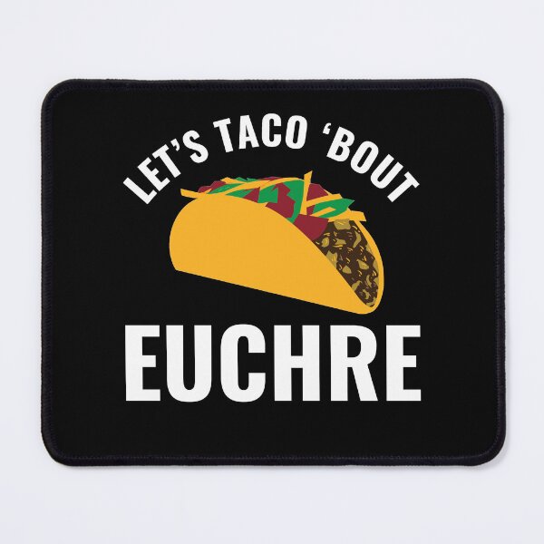 Item preview, Let's Taco Bout Euchre Funny designed and sold by BlueBerry-Pengu.