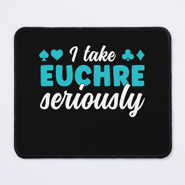 Item preview, I Take Euchre Seriously Euchre Player designed and sold by BlueBerry-Pengu.