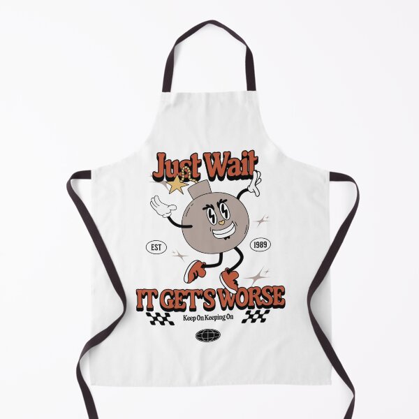 Item preview, Just Wait It gets worse designed and sold by RahniNM.