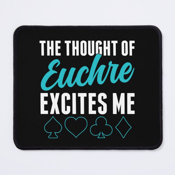 Item preview, The Thought of Euchre Excites Me Funny Card Game designed and sold by BlueBerry-Pengu.