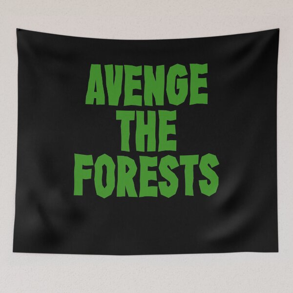 Item preview, AVENGE THE FORESTS designed and sold by BritySpear.