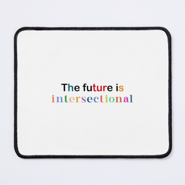 Item preview, The future is intersectional. designed and sold by designing01Ar3.