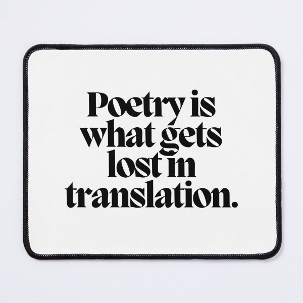 Item preview, Poetry is what gets lost in translation. designed and sold by CharmStudio.