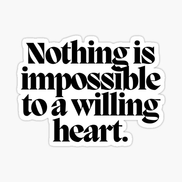 Vista previa del artículo con la obra «Nada es imposible para un corazón dispuesto.», diseñado y vendido por CharmStudio.