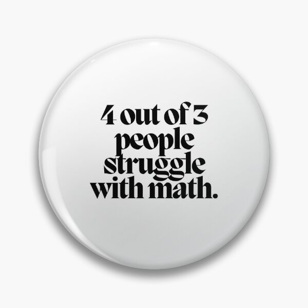 Item preview, 4 out of 3 people struggle with math.  designed and sold by CharmStudio.