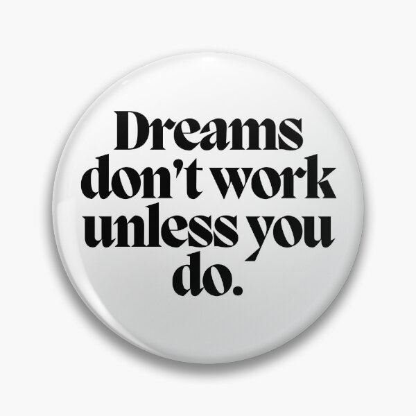Item preview, Dreams don't work unless you do.  designed and sold by CharmStudio.