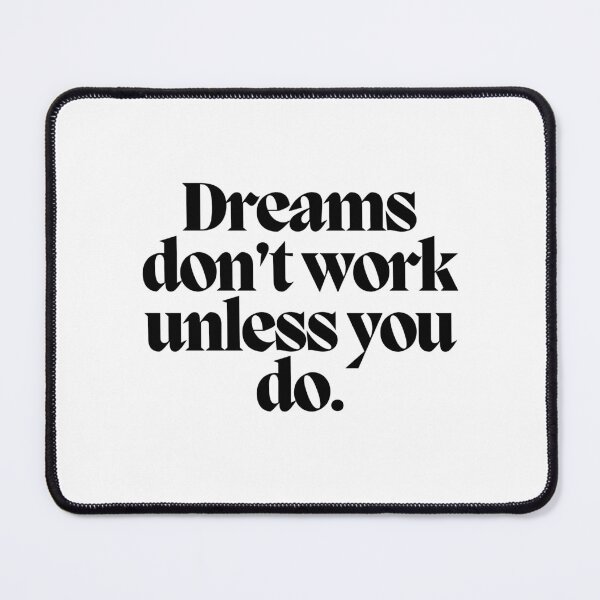 Item preview, Dreams don't work unless you do.  designed and sold by CharmStudio.