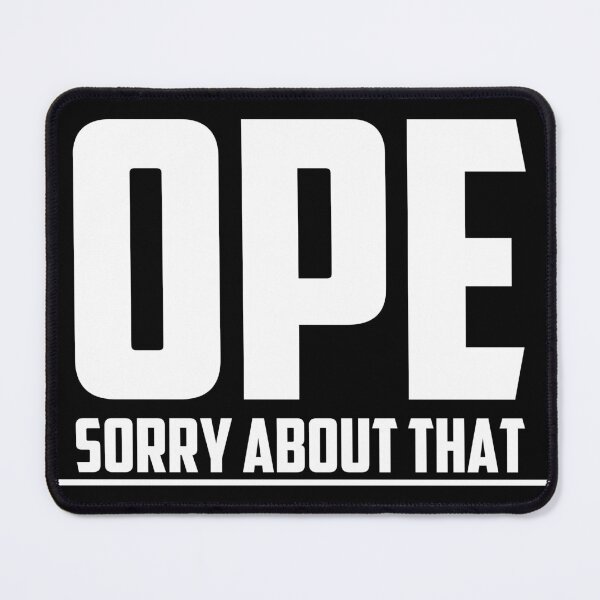 Item preview, Ope, Sorry About That designed and sold by Crossroads-Art.